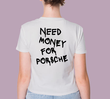 NEED MONEY FOR PORSCHE PRINT HIGH QUALITY HEAVY COTTON T-SHIRT (UNISEX)