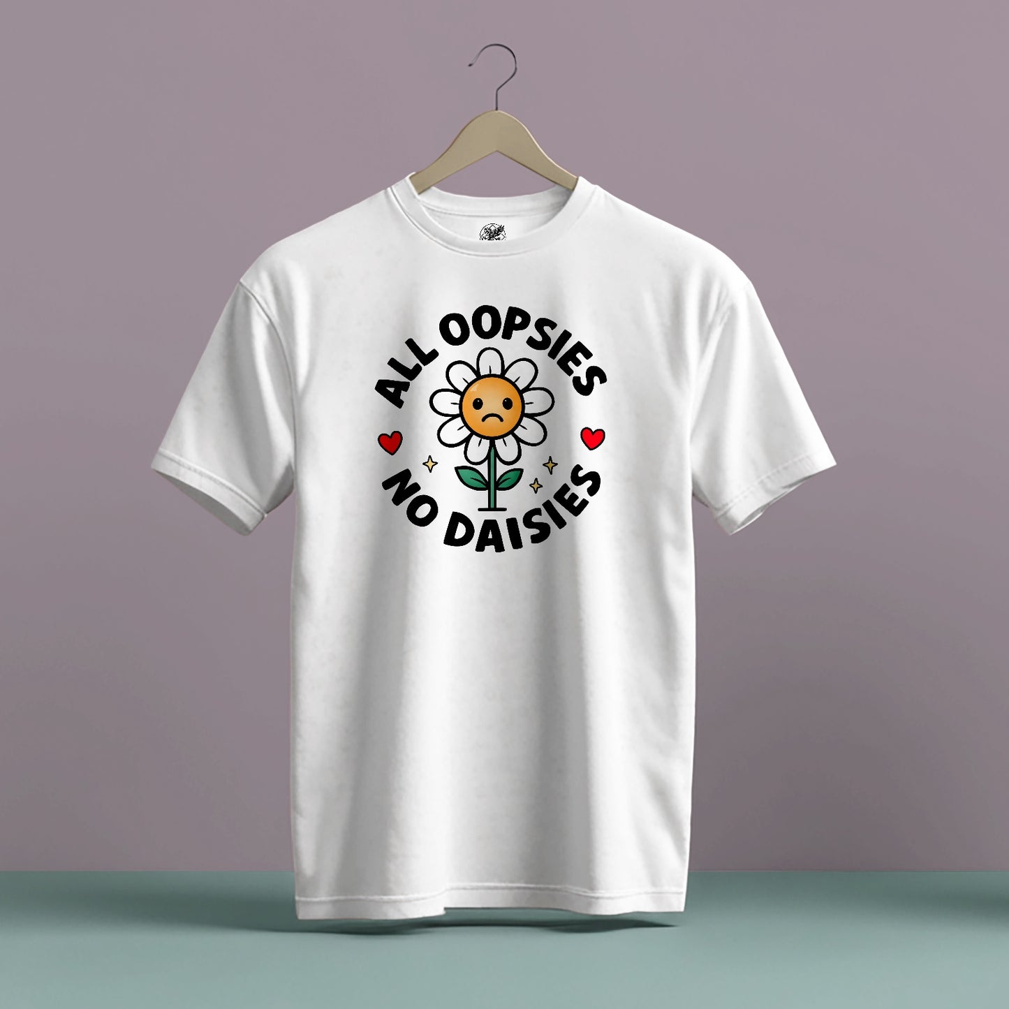 ALL OOPSIES NO DAISIES GRAPHIC PRINT HIGH QUALITY HEAVY COTTON T-SHIRT (UNISEX)